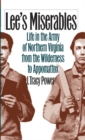 Image for Lee&#39;s Miserables : Life in the Army of Northern Virginia from the Wilderness to Appomattox