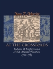 Image for At the Crossroads : Indians and Empires on a Mid-Atlantic Frontier, 1700-1763