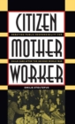 Image for Citizen, Mother, Worker