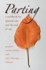 Image for Parting : A Handbook for Spiritual Care Near the End of Life
