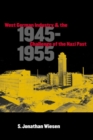 Image for West German Industry and the Challenge of the Nazi Past, 1945-1955