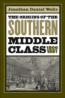 Image for The Origins of the Southern Middle Class, 1800-1861