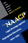Image for The NAACP&#39;s legal strategy against segregated education, 1925-1950