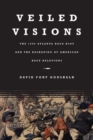 Image for Veiled visions  : the 1906 Atlanta race riot and the reshaping of American race relations