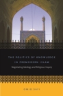 Image for The Politics of Knowledge in Premodern Islam