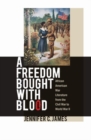 Image for A Freedom Bought with Blood : African American War Literature from the Civil War to World War II