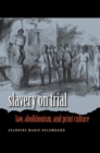 Image for Slavery on trial  : law, abolitionism, and print culture