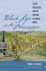Image for Black Life on the Mississippi : Slaves, Free Blacks, and the Western Steamboat World