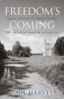 Image for Freedom&#39;s coming  : religious culture and the shaping of the South from the Civil War through the civil rights era