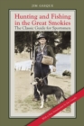Image for Hunting and Fishing in the Great Smokies : The Classic Guide for Sportsmen