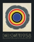 Image for Circa 1958 : Breaking Ground in American Art