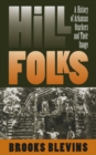 Image for Hill Folks: A History of Arkansas Ozarkers &amp; Their Image.