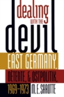 Image for Dealing With the Devil: East Germany, D?tente, and Ostpolitik, 1969-1973.
