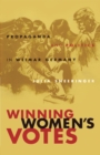 Image for Winning Women&#39;s Votes: Propaganda and Politics in Weimar Germany.