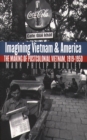 Image for Imagining Vietnam and America: The Making of Postcolonial Vietnam, 1919-1950.