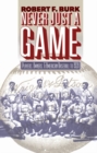 Image for Never Just a Game: Players, Owners, and American Baseball to 1920.