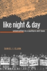 Image for Like Night &amp; Day: Unionization in a Southern Mill Town.