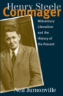 Image for Henry Steele Commager: Midcentury Liberalism and the History of the Present.