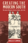 Image for Creating the Modern South: Millhands and Managers in Dalton, Georgia, 1884-1984.