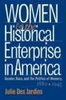 Image for Women and the Historical Enterprise in America: Gender, Race, and the Politics of Memory, 1880-1945.