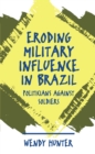 Image for Eroding Military Influence in Brazil: Politicians Against Soldiers.