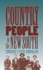 Image for Country People in the New South: Tennessee&#39;s Upper Cumberland.