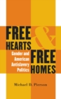 Image for Free Hearts and Free Homes: Gender and American Antislavery Politics.