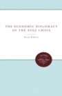 Image for The Economic Diplomacy of the Suez Crisis.