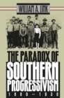 Image for The Paradox of Southern Progressivism, 1880-1930.