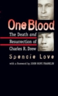 Image for One Blood: The Death and Resurrection of Charles R. Drew.