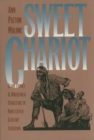 Image for Sweet Chariot: Slave Family and House Old Structure in Nineteenth-century Louisiana.
