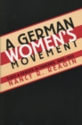 Image for A German Women&#39;s Movement: Class and Gender in Hanover, 1880-1933.