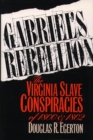 Image for Gabriel&#39;s Rebellion: The Virginia Slave Conspiracies of 1800 and 1802.