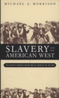 Image for Slavery and the American West: The Eclipse of Manifest Destiny and the Coming of the Civil War.
