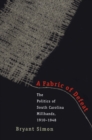 Image for A Fabric of Defeat: The Politics of South Carolina Millhands, 1910-1948.