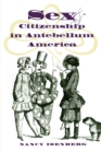 Image for Sex and Citizenship in Antebellum America.