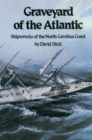 Image for Graveyard of the Atlantic: Shipwrecks of the North Carolina Coast.