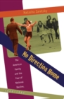 Image for No Direction Home: The American Family and the Fear of National Decline, 1968-1980