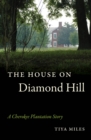 Image for House on Diamond Hill: A Cherokee Plantation Story