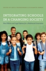 Image for Integrating Schools in a Changing Society: New Policies and Legal Options for a Multiracial Generation