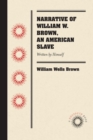 Image for Narrative of William W. Brown, an American Slave: Written by Himself
