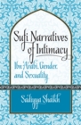 Image for Sufi narratives of intimacy: Ibn Arabi, gender, and sexuality