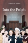 Image for Into the Pulpit: Southern Baptist Women and Power since World War II