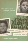 Image for Lumbee Indians in the Jim Crow South : Race, Identity, and the Making of a Nation