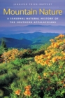 Image for Mountain nature  : a seasonal natural history of the Southern Appalachians