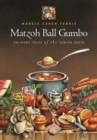 Image for Matzoh ball gumbo  : culinary tales of the Jewish South