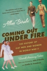 Image for Coming out under fire  : the history of gay men and women in World War II
