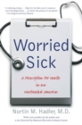 Image for Worried Sick : A Prescription for Health in an Overtreated America