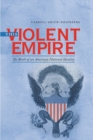 Image for This Violent Empire : The Birth of an American National Identity