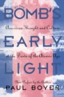 Image for By the bomb&#39;s early light: American thought and culture at the dawn of the atomic age